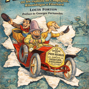 La bande des Pieds Nickelés 1: ou les exploits de Croquignol, Ribouldingue et Filochard