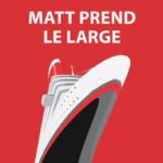 Matt prend le large